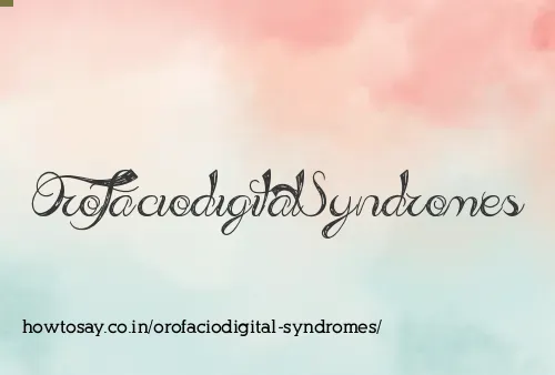 Orofaciodigital Syndromes