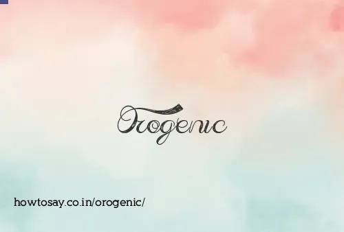 Orogenic
