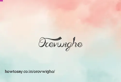 Orovwigho