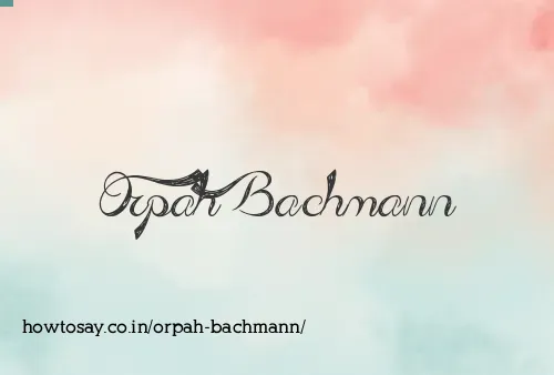 Orpah Bachmann