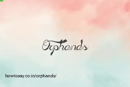 Orphands