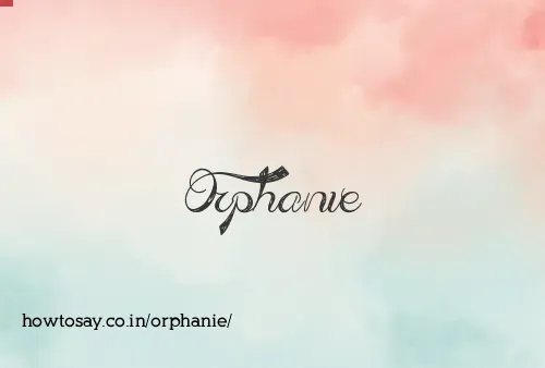 Orphanie