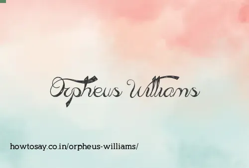 Orpheus Williams