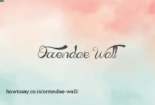 Orrondae Wall