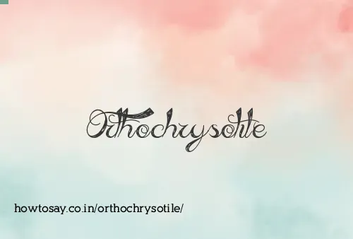 Orthochrysotile