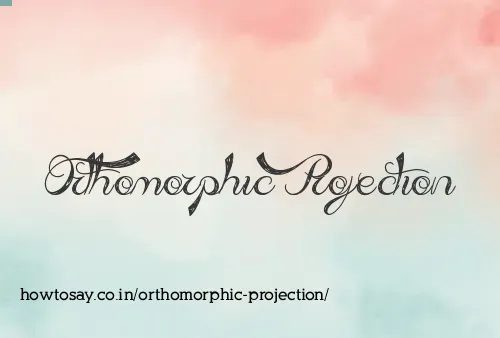 Orthomorphic Projection