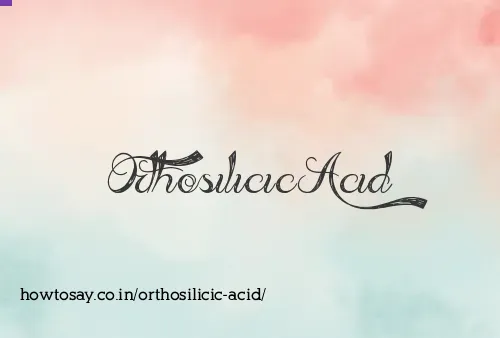Orthosilicic Acid
