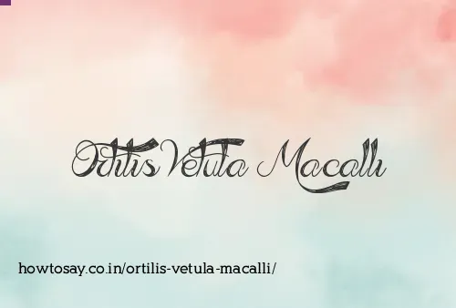 Ortilis Vetula Macalli