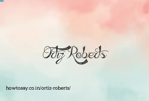 Ortiz Roberts