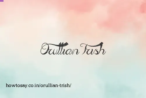 Orullian Trish