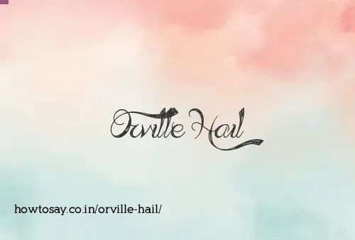 Orville Hail
