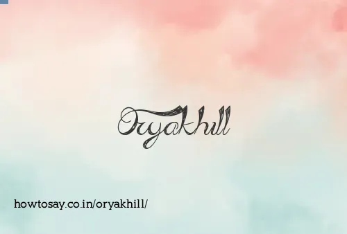 Oryakhill