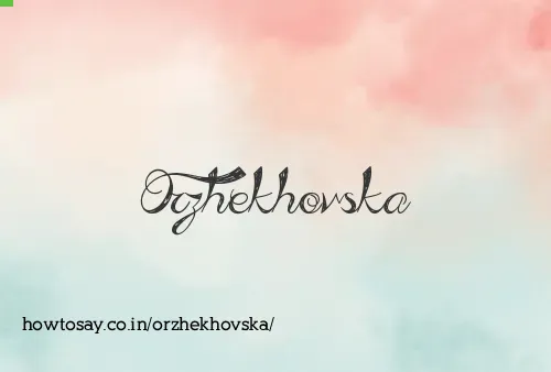 Orzhekhovska