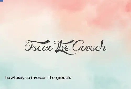 Oscar The Grouch