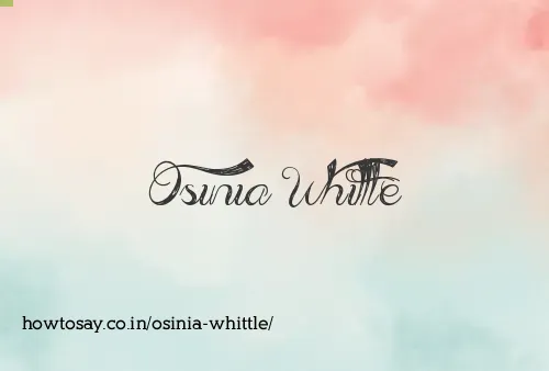 Osinia Whittle