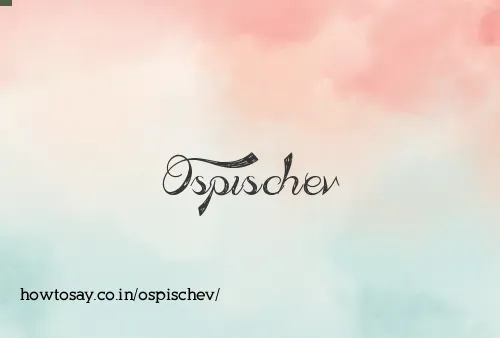 Ospischev