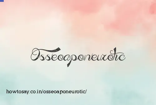 Osseoaponeurotic