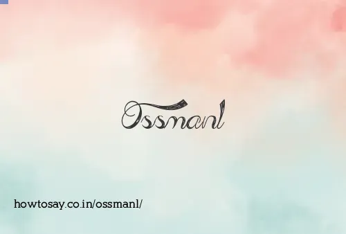 Ossmanl