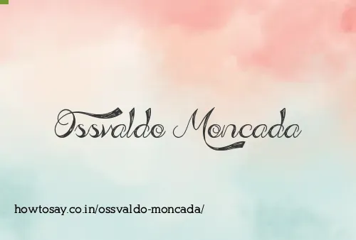 Ossvaldo Moncada