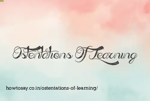 Ostentations Of Learning
