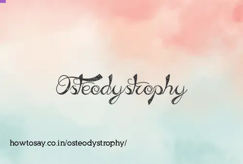 Osteodystrophy