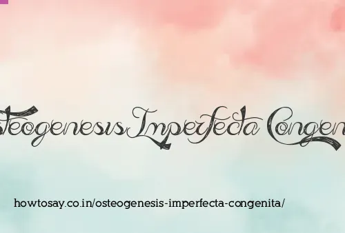 Osteogenesis Imperfecta Congenita