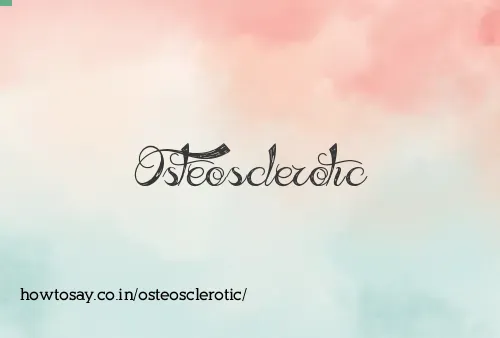 Osteosclerotic