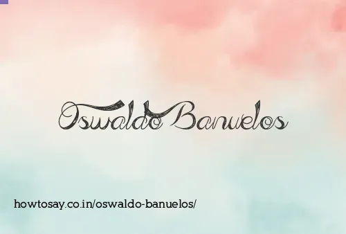 Oswaldo Banuelos