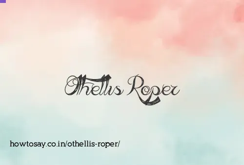 Othellis Roper
