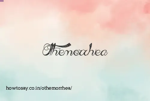 Othemorrhea