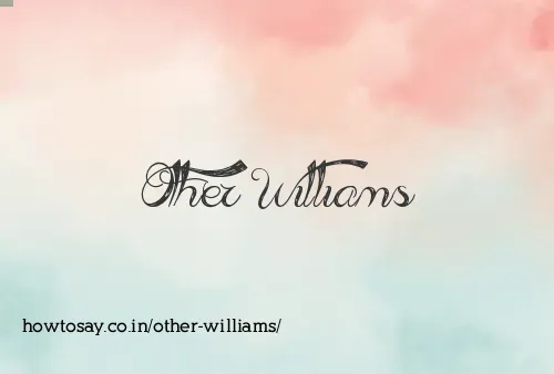 Other Williams