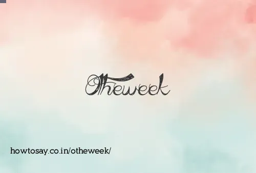 Otheweek