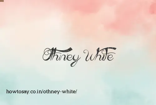 Othney White