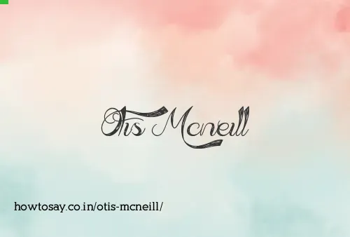 Otis Mcneill