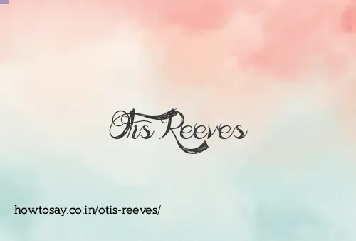 Otis Reeves