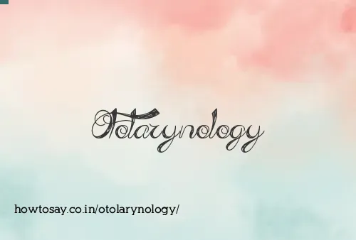 Otolarynology