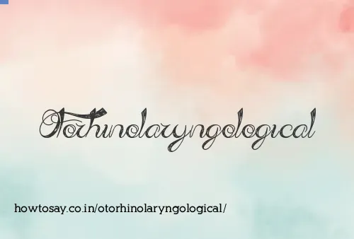 Otorhinolaryngological
