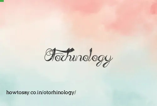 Otorhinology