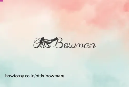 Ottis Bowman
