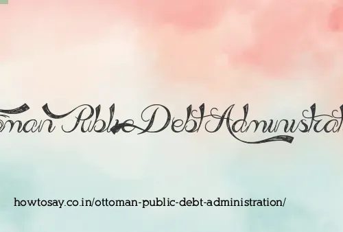 Ottoman Public Debt Administration