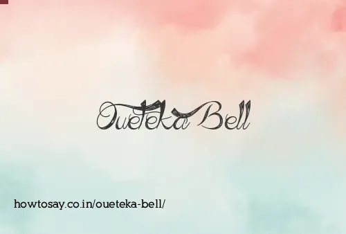 Oueteka Bell
