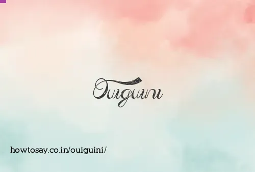 Ouiguini
