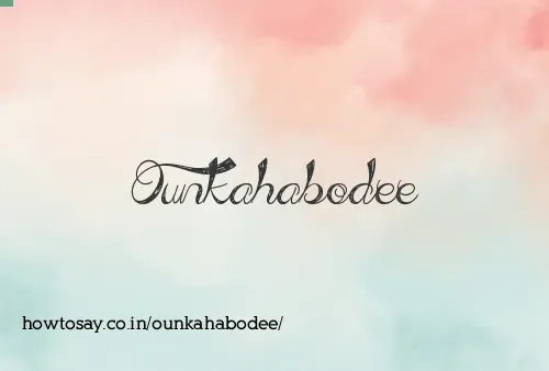 Ounkahabodee
