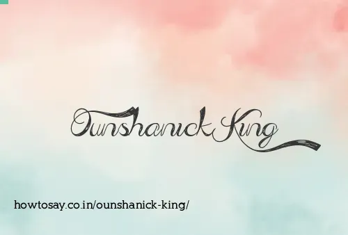 Ounshanick King