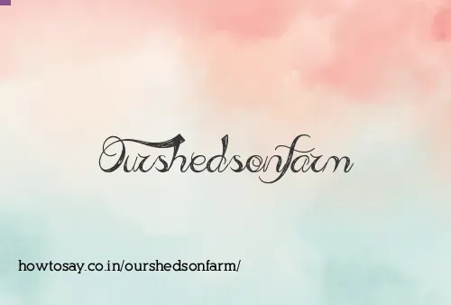Ourshedsonfarm
