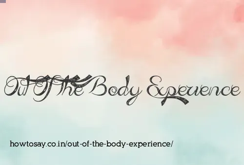 Out Of The Body Experience