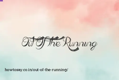 Out Of The Running