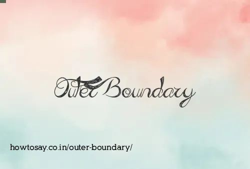 Outer Boundary