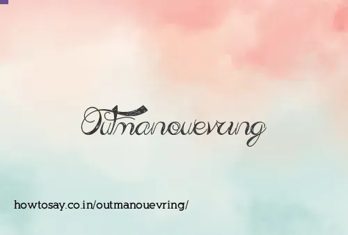 Outmanouevring