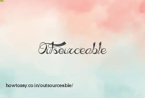 Outsourceable